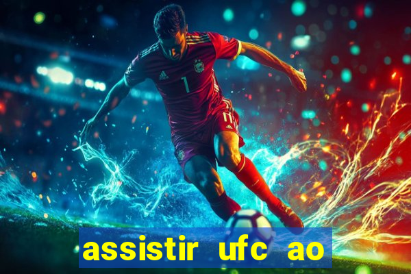 assistir ufc ao vivo futemax